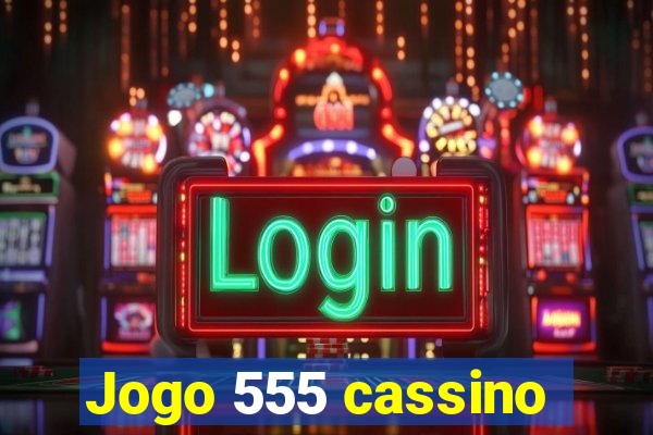 Jogo 555 cassino